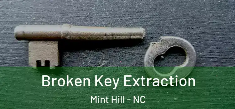 Broken Key Extraction Mint Hill - NC