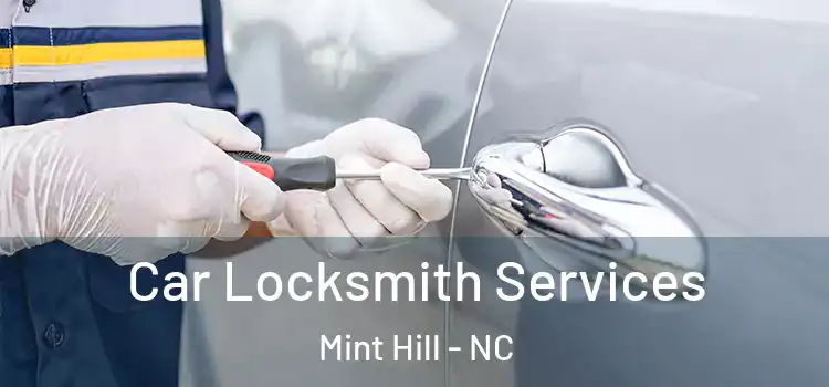 Car Locksmith Services Mint Hill - NC