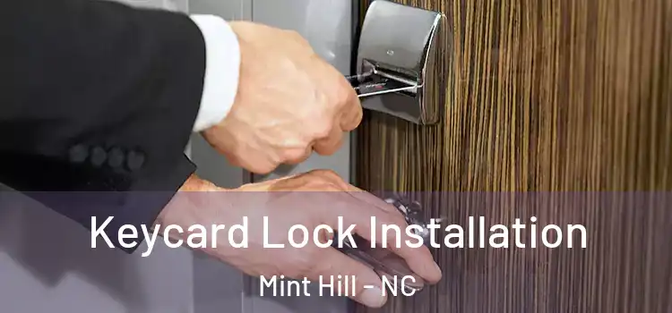 Keycard Lock Installation Mint Hill - NC
